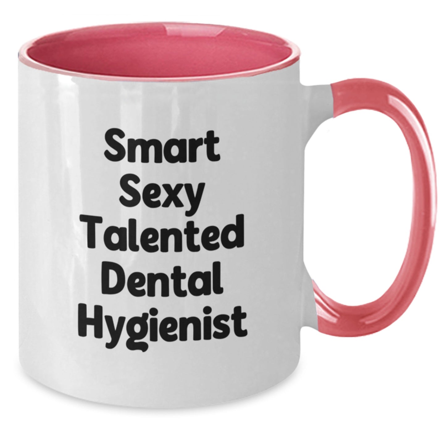 Smart Sexy Talented Dental Hygienist Gifts from Friends, Unique Graduation Gifts for Dental Hygienist, Funny Two Tone Coffee Mug - Additional