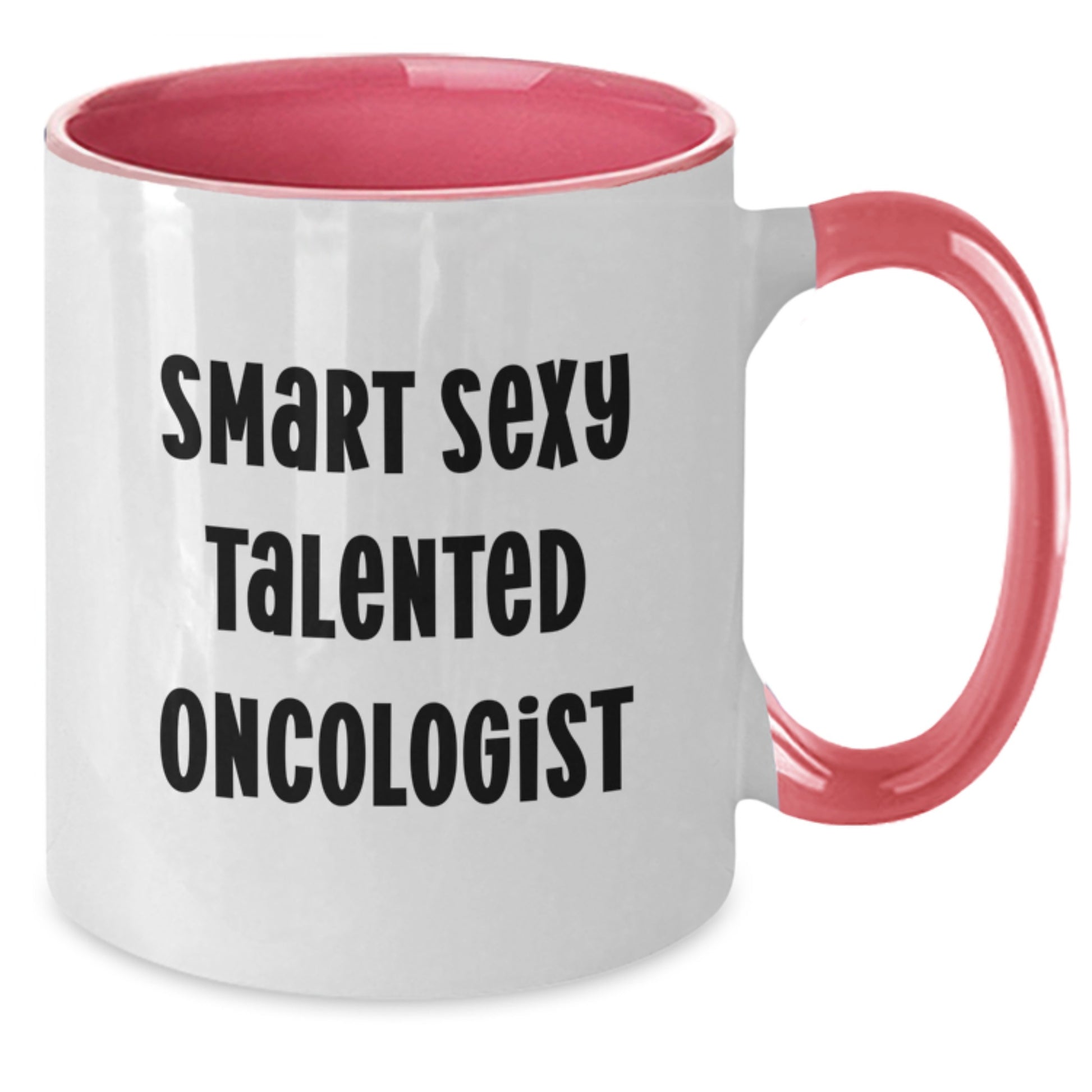 Funny Oncologist Gifts from Friends, Smart Sexy Talented Oncologist Quotes Two Tone Coffee Mug for Graduation Unique Gifts - Additional