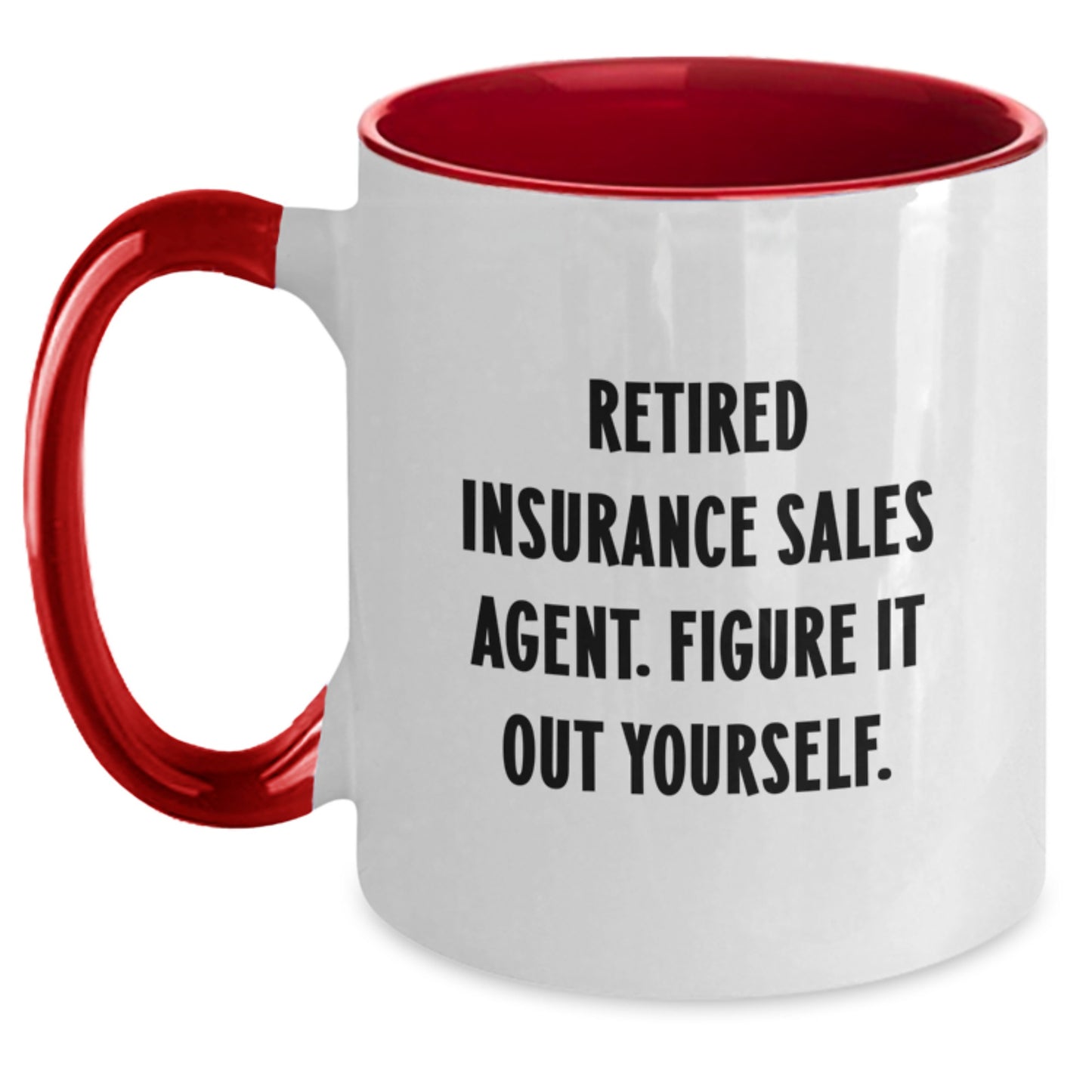 Funny Quotes for Insurance Sales Agents, Inspirational Graduation Gifts from Friends to Insurance Sales Professionals, Two Tone Coffee Mug - Main