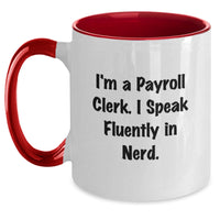 Load image into Gallery viewer, Funny Payroll Clerk Gifts for Men, Women, or Coworkers - Valentine's Unique Ideas - Two Tone Coffee Mug - Main
