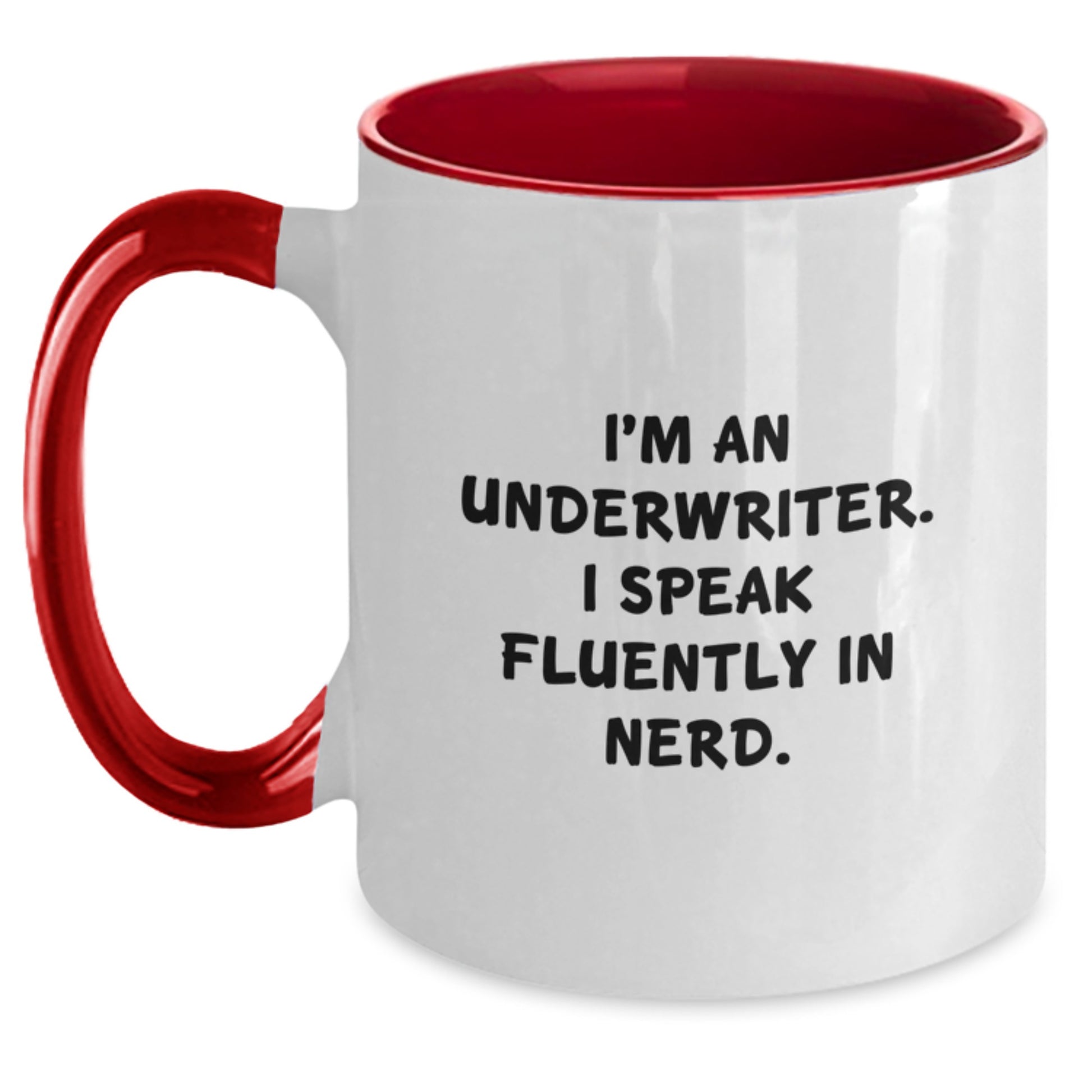 Funny Underwriter Gifts for Graduation Unique Two Tone Coffee Mug with Quote 'I'm An Underwriter. I Speak Fluently In genius.' from Friends and Family - Main