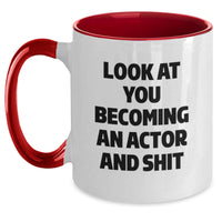 Load image into Gallery viewer, Funny Actor Gifts for Graduation - Look At You Becoming An Actor And Shit Two Tone Coffee Mug, Gifts from Friends to Actor - Main
