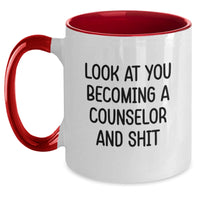 Load image into Gallery viewer, Funny Counselor Gifts, Look At You Becoming A Counselor And Shit, Two Tone Coffee Mug with Graduation Inspirations, Gifts from Friends for Counselor - Main
