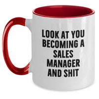 Load image into Gallery viewer, Funny Sales Manager Gifts for Him or Her, &#39;Look At You Becoming A Sales Manager And Shit&#39; Quote on Two Tone Coffee Mug, Gifts from Friends or Coworkers for Sales Manager Graduation - Main
