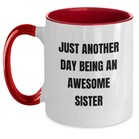 Load image into Gallery viewer, Just Another Day Being An Awesome Sister, Sister Gifts, Two Tone Coffee Mugs, Funny Graduation Unique Gifts from Mom to Sister - Main
