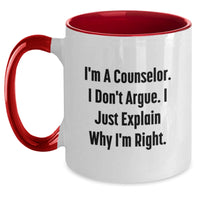Load image into Gallery viewer, Funny Counselor Gifts from Men to Friends - I&#39;m A Counselor. I Don&#39;t Argue. I Just Explain Why I&#39;m Right. Graduation Unique Gifts for Counselor - Main
