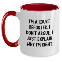 Load image into Gallery viewer, Funny Court Reporter Gifts from Friends for Court Reporter Graduation Two Tone Coffee Mugs, &#39;I&#39;m A Court Reporter. I Don&#39;t Argue. I Just Explain Why I&#39;m Right.&#39; - Black and White, 11oz - Main
