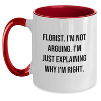 Load image into Gallery viewer, Funny Florist Gifts - &#39;I&#39;m Not Arguing. I&#39;m Just Explaining Why I&#39;m Right.&#39; Two Tone Coffee Mug for Florist Graduation - Main
