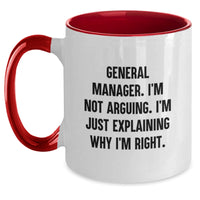 Load image into Gallery viewer, Funny General Manager Gifts from Friends for Birthday, Two Tone Coffee Mug - &#39;I&#39;m Not Arguing. I&#39;m Just Explaining Why I&#39;m Right.&#39;, 11oz Ceramic - Main
