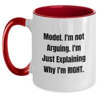 Load image into Gallery viewer, Funny Model Gifts, Model Mug, 'I'm Not Arguing. I'm Just Explaining Why I'm Right.' Birthday Unique Gifts from Friends - Main
