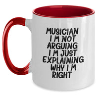 Load image into Gallery viewer, Funny Musician Gifts from Friends - Musician Two Tone Coffee Mug for Graduation, &#39;I&#39;m Not Arguing. I&#39;m Just Explaining Why I&#39;m Right.&#39; - Gifts for Musician - Main
