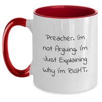 Load image into Gallery viewer, Preacher Humor Gifts from Friends for Preacher Graduation - Two Tone Coffee Mug, Funny Quote 'I'm Not Arguing. I'm Just Explaining Why I'm Right.' - Main
