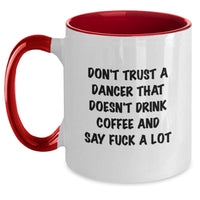 Load image into Gallery viewer, Funny Dancer Gifts from Friends - Don&#39;t Trust a Dancer That Doesn&#39;t Drink Coffee and Say F--k A Lot, Two Tone Coffee Mug, Christmas Unique Gifts - Main
