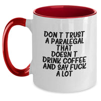 Load image into Gallery viewer, Funny Paralegal Gifts from Coworkers - Don&#39;t Trust A Paralegal That Doesn&#39;t Drink Coffee And Say F--k A Lot, Two Tone Coffee Mug for Paralegal Graduation - Main
