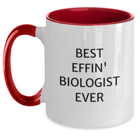 Load image into Gallery viewer, Funny Biologist Gifts, Unique &#39;Best Effin&#39; Biologist Ever&#39; Mugs for Men, Women, Friends, Family, Coworkers - Christmas Unique Holiday Presents - Main
