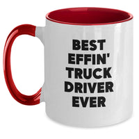Load image into Gallery viewer, Funny Truck Driver Gifts from Friends for Men, Unique Christmas Unique Gifts, Best Effin' Truck Driver Ever Two Tone Coffee Mug - Main
