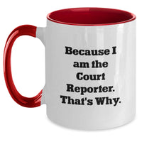 Load image into Gallery viewer, Court Reporter Gifts from Men, Unique Valentine's Gifts for Court Reporter, Two Tone Coffee Mug with Funny Quote - I Am The Court Reporter, That's Why. - Main
