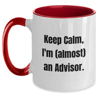 Load image into Gallery viewer, Funny Advisor Christmas Unique Gifts from Friends and Family for Men Women Advisors - Keep Calm I&#39;m almost An Advisor Two Tone Coffee Mug - Main
