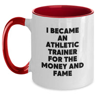 Load image into Gallery viewer, Funny Athletic Trainer Mug Gift for Men Friends Who Became Trainer for Money and Fame Valentine's Unique - Main
