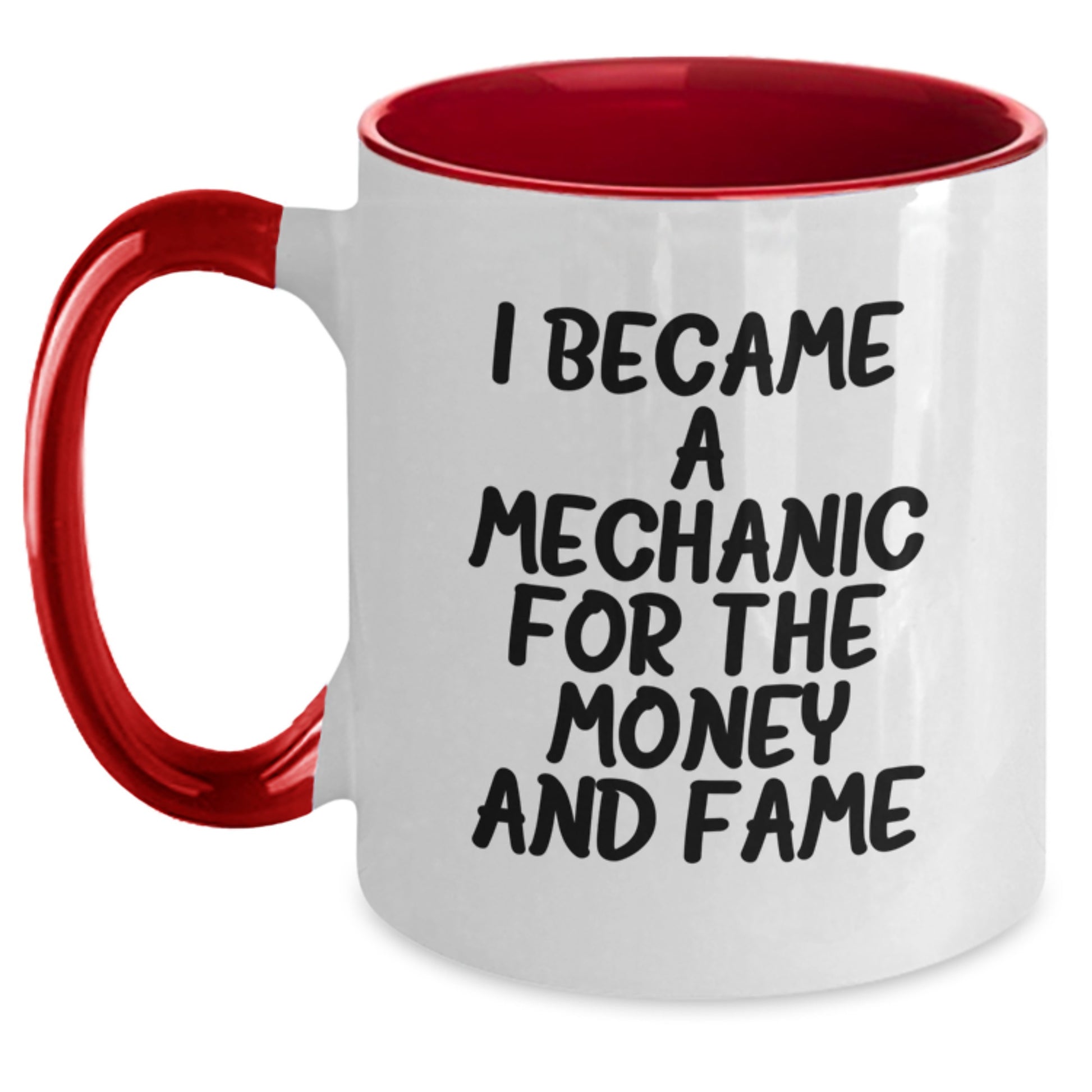 Funny Mechanic Gifts for Men from Friends - I Became A Mechanic For The Money And Fame Valentine's Unique Gifts for Mechanic Two Tone Coffee Mug - Main