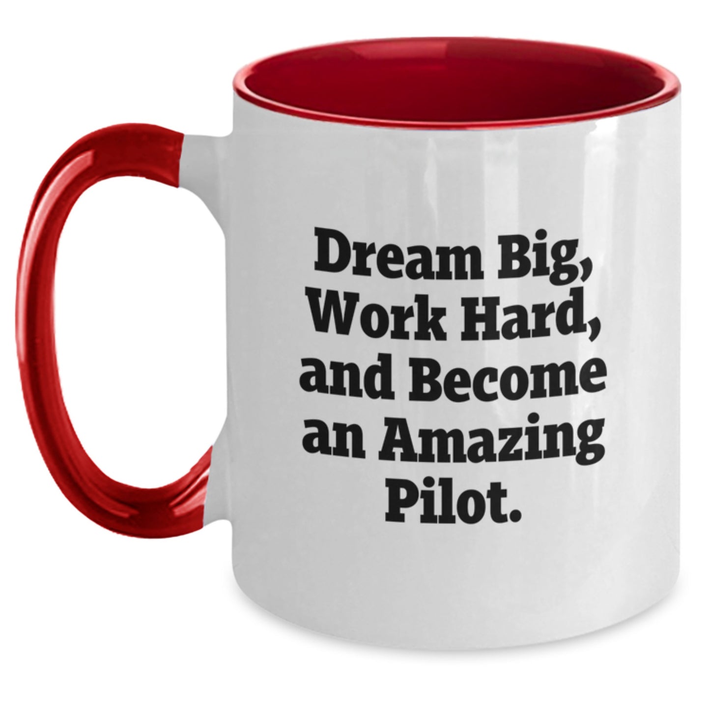 Pilot Gifts from Friends, Unique Inspirational Two Tone Coffee Mug for Valentine's, 'Dream Big, Work Hard, And Become An Amazing Pilot.' - Main