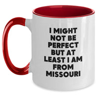 Load image into Gallery viewer, Funny Missouri Gifts from Friends to Family - Two Tone Coffee Mug, I Might Not Be Perfect But At Least I Am From Missouri Mugs for Christmas Unique Gifts - Main
