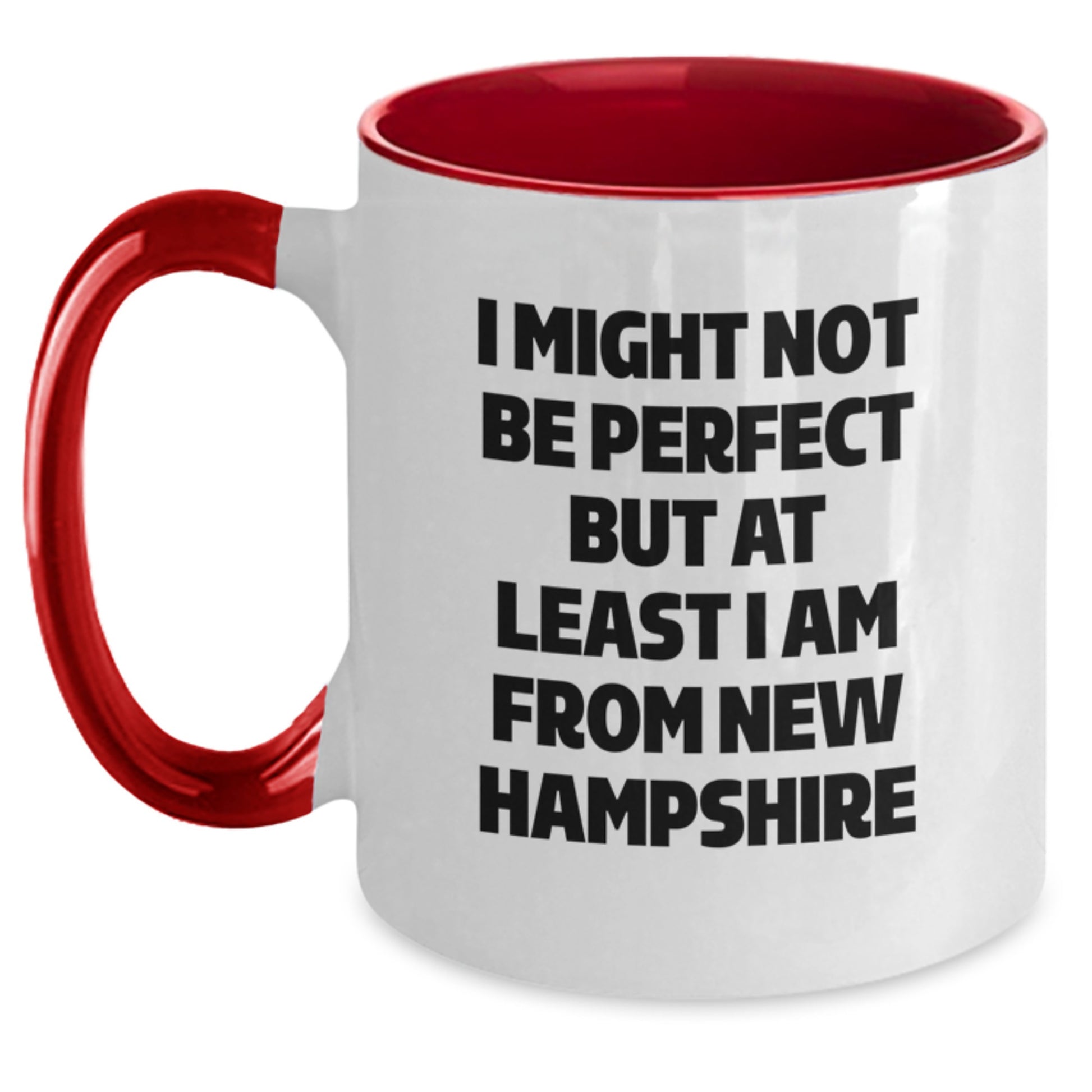 Funny New Hampshire Two Tone Coffee Mugs - Gifts from Men to Women for Friends and Family with 'I Might Not Be Perfect But At Least I Am From New Hampshire' Quote, Perfect Christmas Unique Gifts - Main