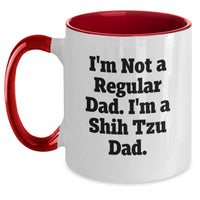 Load image into Gallery viewer, Funny Shih Tzu Dog Lover Gifts from Dad to Family Members - I'm Not A Regular Dad. Shih Tzu Dad Valentine's Unique Two Tone Coffee Mugs - Main
