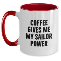 Load image into Gallery viewer, Funny Sailor Gifts from Friends, Unique Christmas Unique Gifts for Sailor Men, Two Tone Coffee Mug with Coffee Gives Me My Sailor Power - Main
