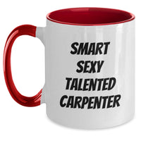 Load image into Gallery viewer, Smart Sexy Talented Carpenter Funny Two Tone Coffee Mug Gifts for Carpenter Friends and Family - Christmas Unique Gifts from Men - Main
