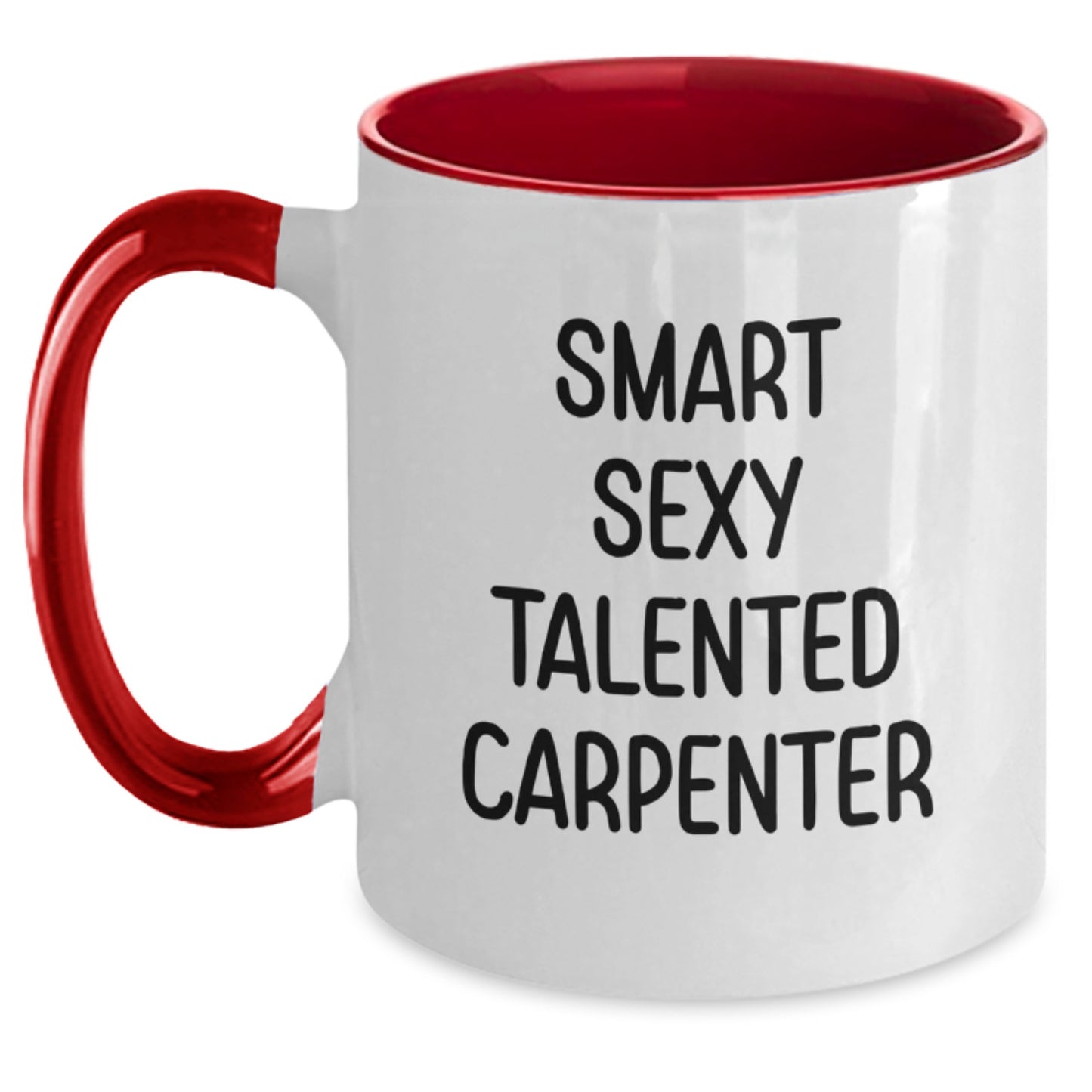 Smart Sexy Talented Carpenter Funny Two Tone Coffee Mug Gifts for Carpenter Christmas Unique Gifts from Friends - Main