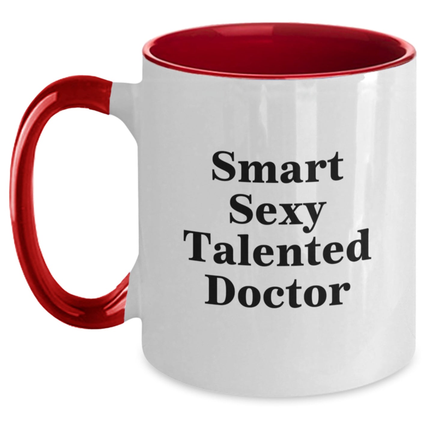 Smart Sexy Talented Doctor Gifts for Him - Two Tone Funny Quote Coffee Mug, Gifts from Family or Friends - Main