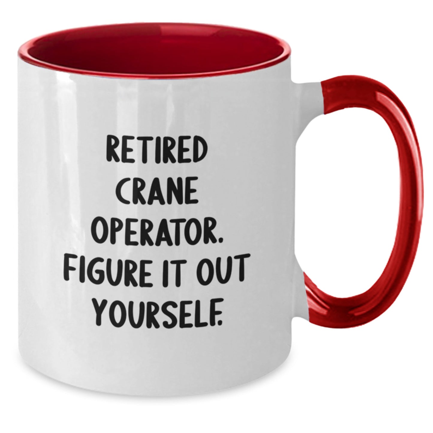 Funny Crane Operator Gifts for Men, Two Tone Coffee Mug, 'Retired Crane Operator. Figure It Out Yourself.' - Gifts from Friends and Family for Graduation Unique Gifts - Additional