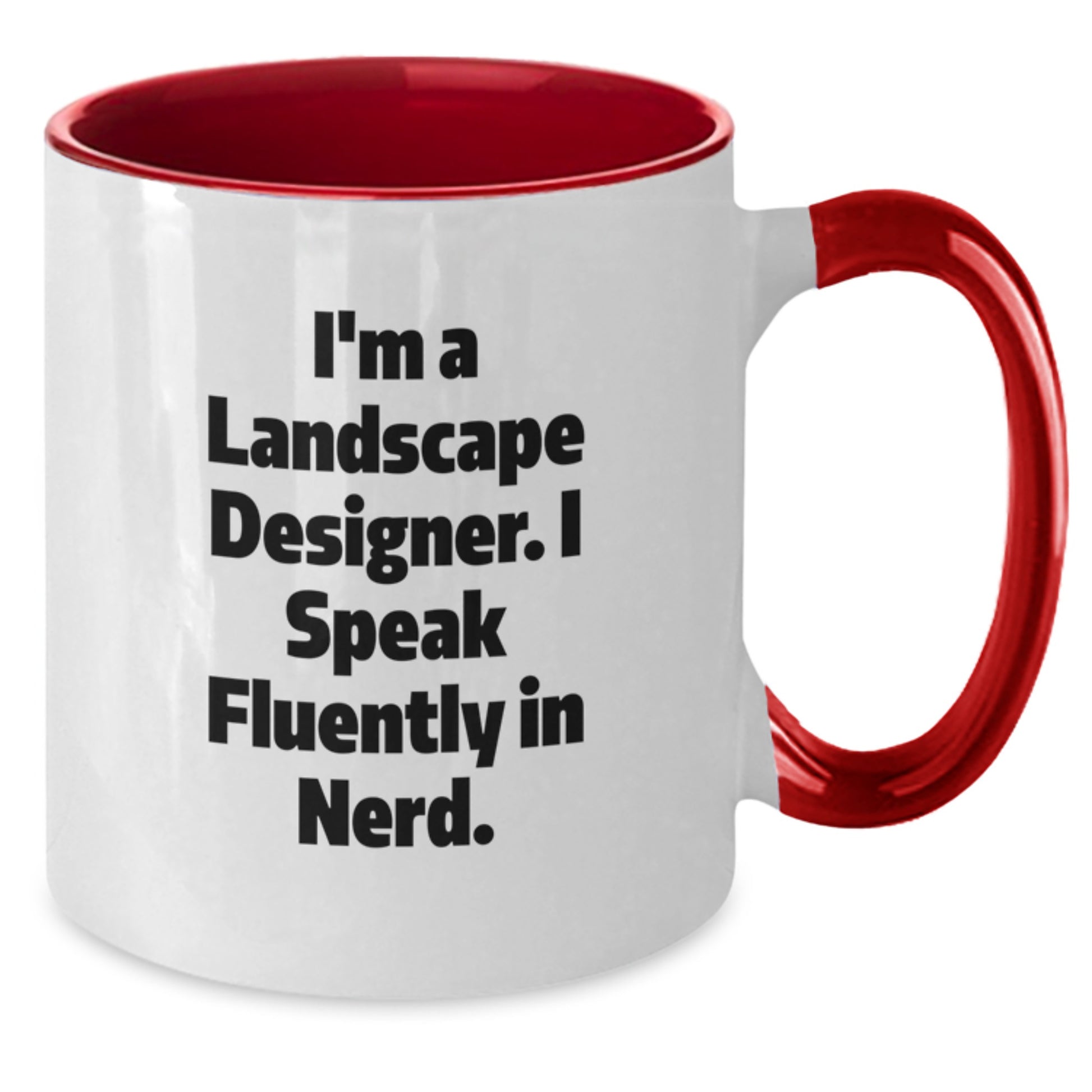 Funny Landscape Designer Gifts from Friends - Two Tone Coffee Mug, I'm A Landscape Designer. I Speak Fluently In genius., Perfect for Graduation Unique Gifts for Men or Women - Additional