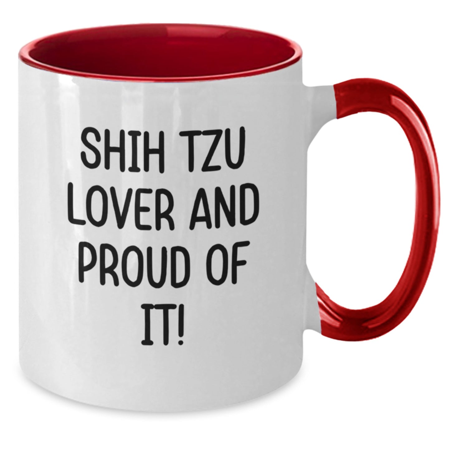 Funny Shih Tzu Dog Lover Gift, Two Tone Coffee Mug for Birthday, 'Shih Tzu Lover And Proud Of It!' Quote, Gifts from Family to Friends - Additional