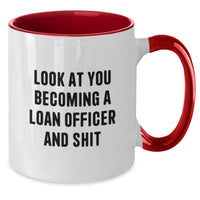 Load image into Gallery viewer, Funny Loan Officer Gifts from Friends - Look At You Becoming A Loan Officer And Shit Two Tone Coffee Mug for Graduation, Unique Gifts for Loan Officer Men, Women, Coworkers, Family - Additional
