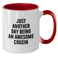 Load image into Gallery viewer, Funny Cousin Gifts from Men, Graduation Unique Gifts for Awesome Cousin, Two Tone Coffee Mug with Inspirational Quote - Just Another Day Being An Awesome Cousin - Additional
