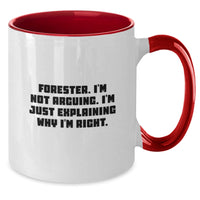 Load image into Gallery viewer, Funny Forester Gifts for Men from Friends, Two Tone Coffee Mugs with &#39;I&#39;m Not Arguing. I&#39;m Just Explaining Why I&#39;m Right.&#39; Quote, Graduation Unique Gifts - Additional
