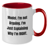 Load image into Gallery viewer, Funny Model Gifts, Model Mug, 'I'm Not Arguing. I'm Just Explaining Why I'm Right.' Birthday Unique Gifts from Friends - Additional
