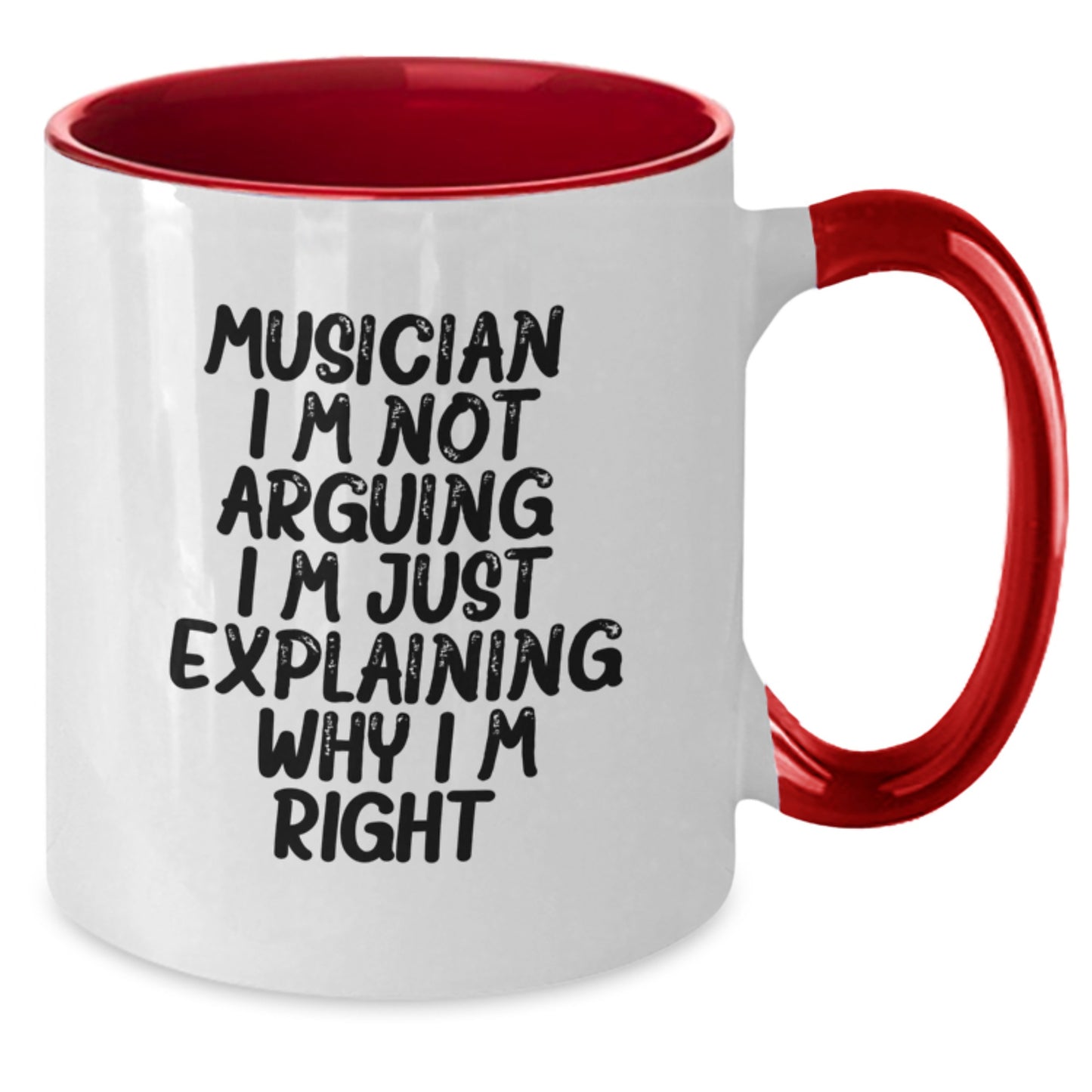 Funny Musician Gifts from Friends - Musician Two Tone Coffee Mug for Graduation, 'I'm Not Arguing. I'm Just Explaining Why I'm Right.' - Gifts for Musician - Additional