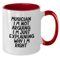 Load image into Gallery viewer, Funny Musician Gifts from Friends - Musician Two Tone Coffee Mug for Graduation, &#39;I&#39;m Not Arguing. I&#39;m Just Explaining Why I&#39;m Right.&#39; - Gifts for Musician - Additional
