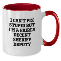 Load image into Gallery viewer, Funny Sheriff Deputy Gifts from Men to Friends on Christmas Morning - Two Tone Coffee Mug - I Cant Fix Stupid But Im A Fairly Decent Sheriff Deputy - Additional
