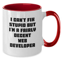 Load image into Gallery viewer, Funny Web Developer Gifts for Him - I Can&#39;t Fix Stupid But I&#39;m A Fairly Decent Web Developer Two Tone Coffee Mug, Birthday Unique Gifts from Men to Coworkers - Additional
