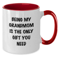 Load image into Gallery viewer, Funny Grandmom Gifts from Friends and Family - Being My Grandmom Is The Only Gift You Need Two Tone Coffee Mugs for Birthday - Additional
