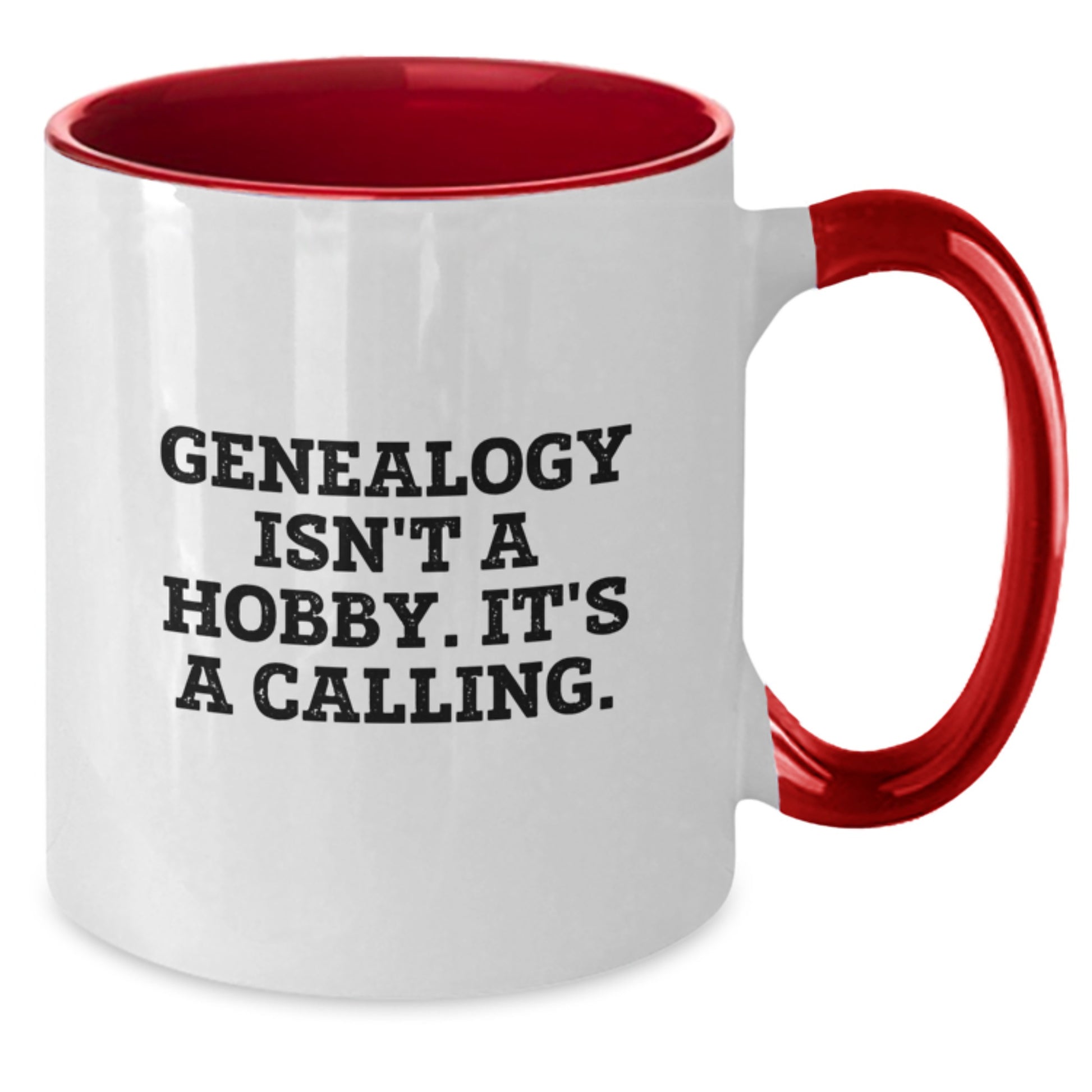 Genealogy Isn't A Hobby, It's A Calling. Funny Genealogy Gifts for Genealogy Enthusiasts, Unique Christmas Unique Gifts from Family for Family, Two Tone Coffee Mug - Additional