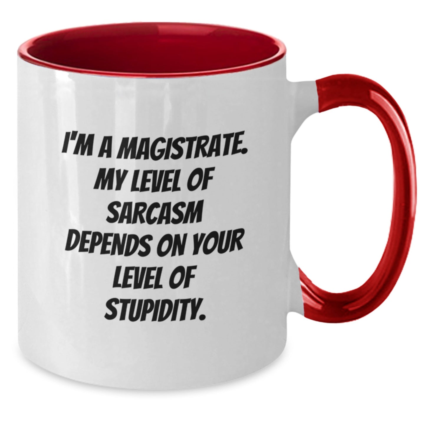 Magistrate Sarcasm Coffee Mugs, Funny Gifts from Friends for Graduation, Two Tone Black and White, Red and White, Navy and White, Pink and White, 11oz Ceramic - Additional