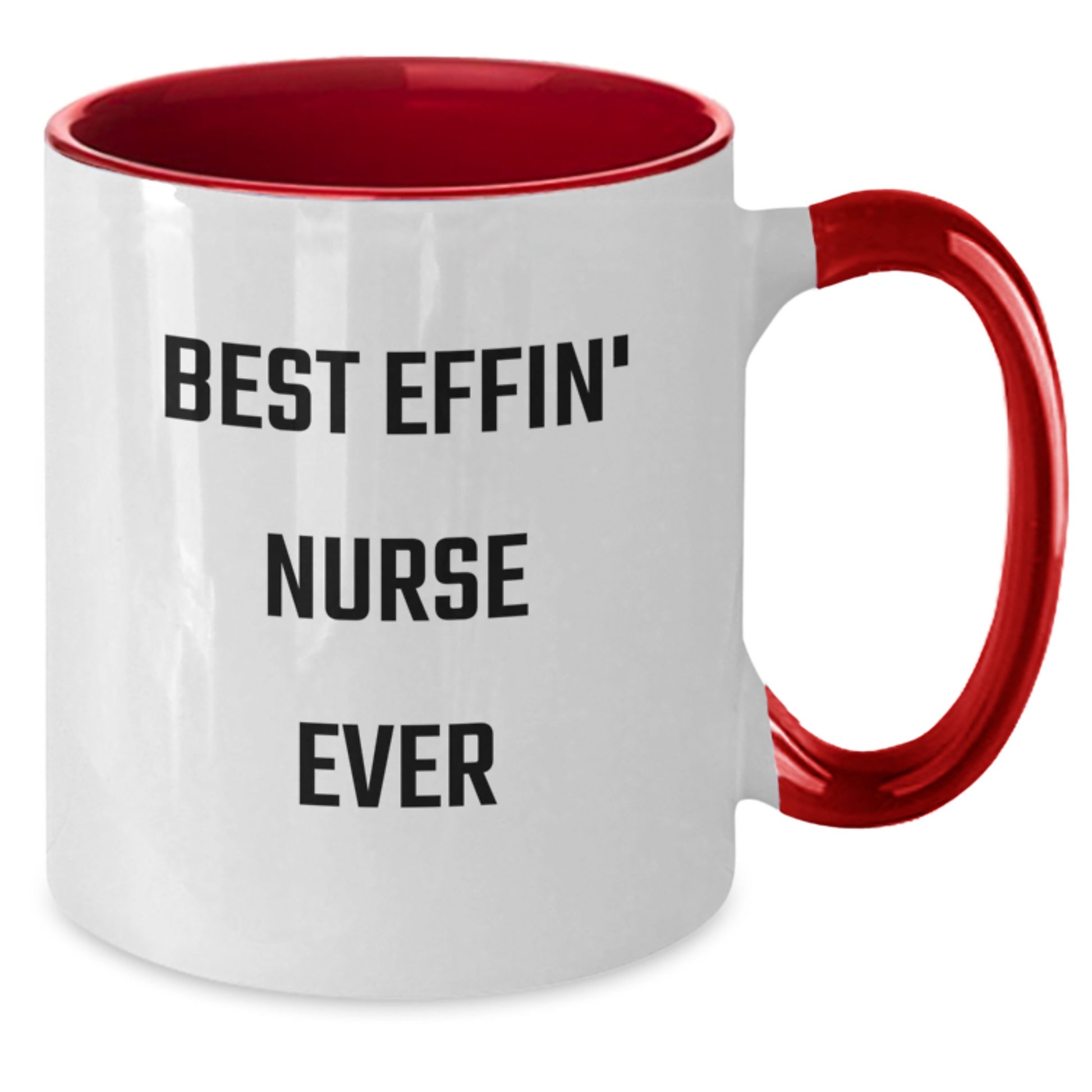 Funny Nurse Gifts from Men to Friends - Best Effin' Nurse Ever Two Tone Coffee Mugs, Christmas Unique Gift for Nurse - Additional