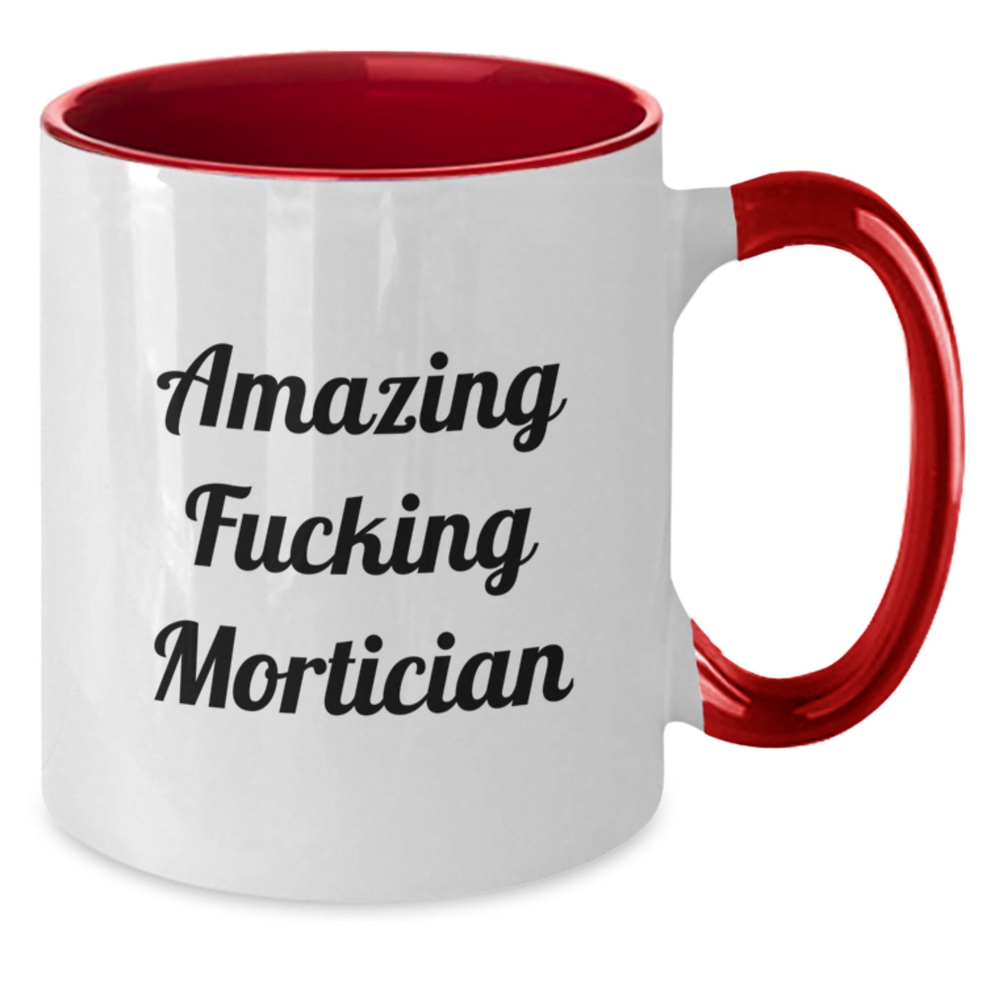 Funny Mortician Gifts from Friends, Birthday Unique Mugs for Men, Two Tone Coffee Mug with Amazing F--king Mortician Quote - Additional
