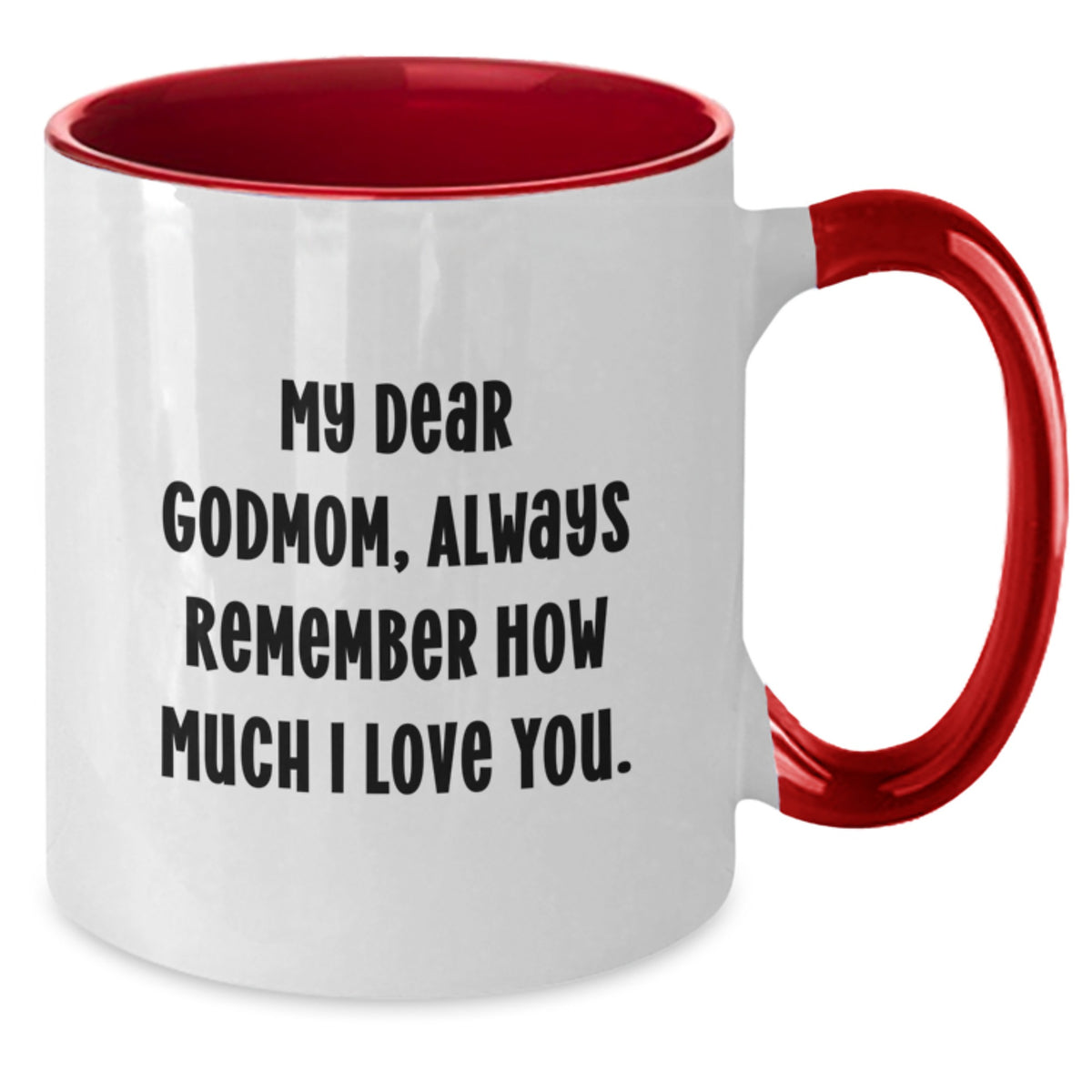 Funny Godmom Gifts from Family, Two Tone Coffee Mug with My Dear Godmom Always Remember How Much I Love You., Perfect Godmom Father's Day Unique Gifts - Additional
