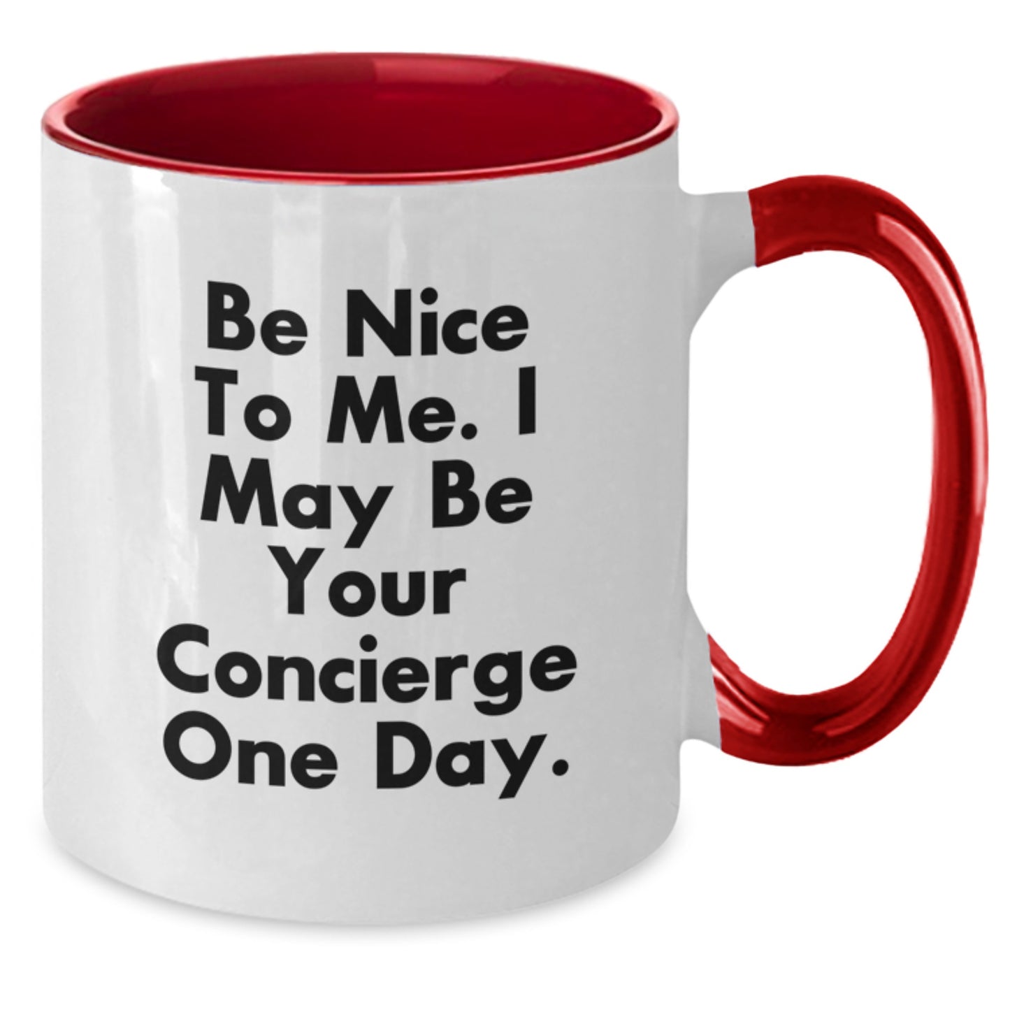 Funny Concierge Gifts from Men to Father's Day Unique Two Tone Coffee Mugs - 'Be Nice To Me. I May Be Your Concierge One Day.' - Additional